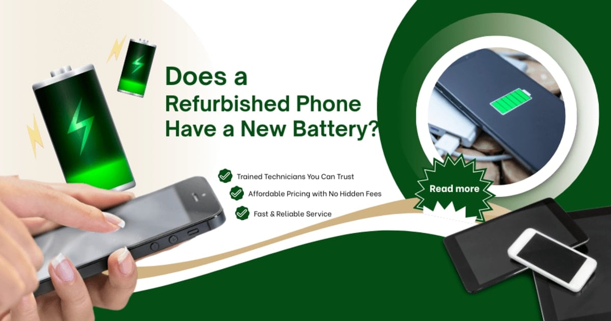 Does a Refurbished Phone Have a New Battery?